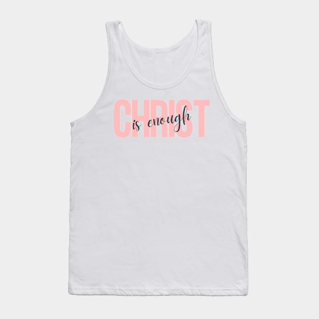 Christ is Enough V19 Tank Top by Family journey with God